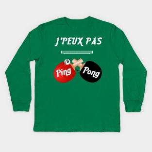 j'peux pas j'ai ping pong Kids Long Sleeve T-Shirt